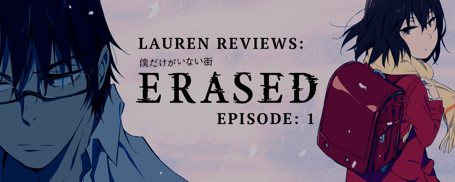 Lauren Reviews: ERASED Episode 1 (Flashing Before My Eyes)